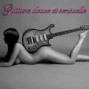 Guitare douce et sensuelle: Des grooves de jazz sensationnels - La Musique de Jazz de Détente