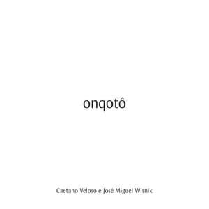 Onqotô - Caetano Veloso