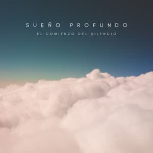 Sueño Profundo: El Comienzo Del Silencio - Calma