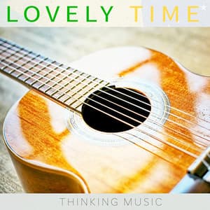 Lovely Time - Thinking Music