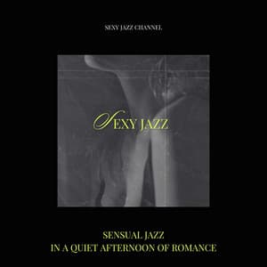 Sensual Jazz in a Quiet Afternoon of Romance - Sexy Jazz Channel