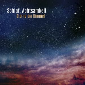Schlaf, Achtsamkeit, Sterne am Himmel - Einschlafen Akademie