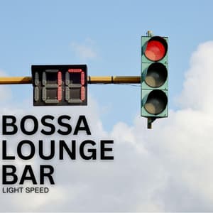 Light Speed - Bossa Lounge Bar