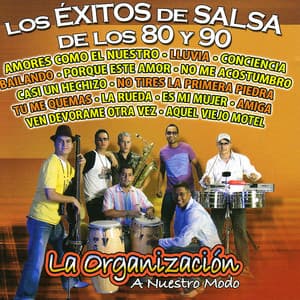 Los Exitos de Salsa de los 80 y 90: A Nuestro Modo - La Organización