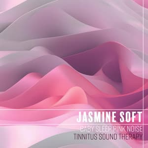 Baby Sleep Pink Noise ~ Tinnitus Sound Therapy - Jasmine Soft