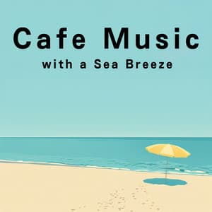 Cafe Music with a Sea Breeze - Café Lounge Resort