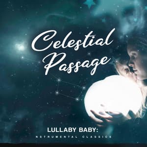 Celestial Passage - Lullaby Baby: Instrumental Classics