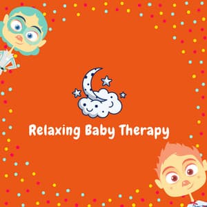 Relaxing Baby Piano Therapy - Relaxing Baby Therapy