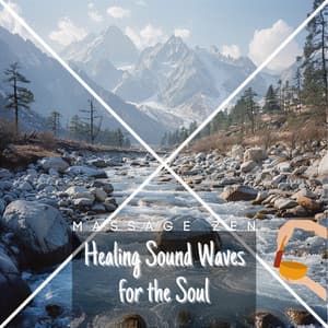 Healing Sound Waves for the Soul - Massage Zen