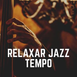 Relaxar Jazz Tempo - Musica Jazz Instrumental