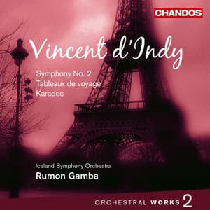 d'Indy: Symphony No. 2, Tableaux de Voyage & Karadec Suite - Vincent d'Indy