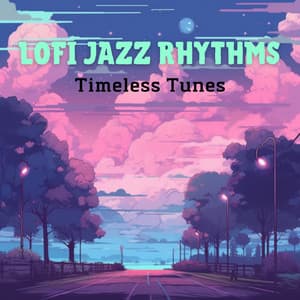 Lofi Jazz Rhythms - Timeless Tunes - LoFi Jazz Beats