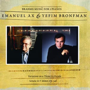 Brahms: Sonata for Two Pianos; Variations on a Theme by Haydn - Johannes Brahms