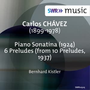 Chávez: Piano Sonatina & Selections from 10 Preludes - Carlos Chávez
