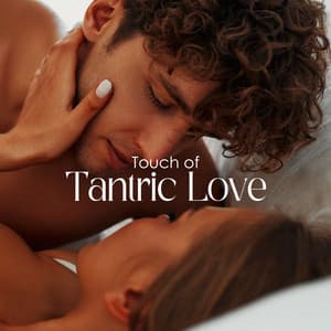 Touch of Tantric Love - Sensual New Age Artist