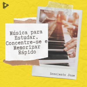 Música para Estudar, Concentre-se e Memorizar Rápido - Sonolento Jose