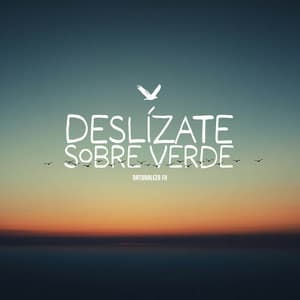 Deslízate Sobre Verde - Naturaleza FX