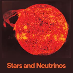 Stars and Neutrinos - Fire Sounds Sleep
