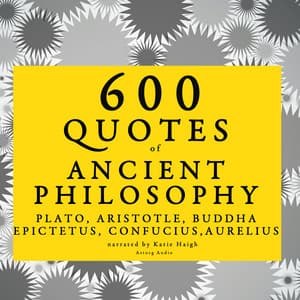 600 quotes of Ancient Philosophy: Confucius, Epictetus, Marcus Aurelius, Plato, Socrates, Aristotle - Confucius