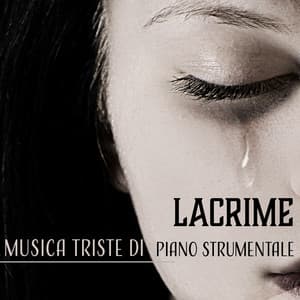 Lacrime - Musica triste di piano strumentale - Cure Depression Music Academy