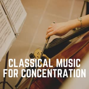 Classical Music for Concentration - Classical Chillout