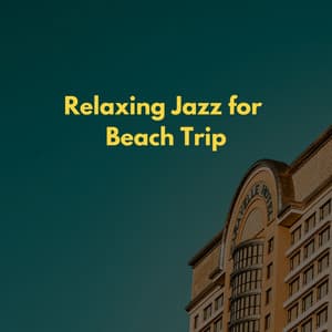 Relaxing Jazz for Beach Trip - Música para Tiendas