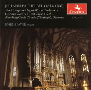 Pachelbel, J.: Organ Music, Vol. 7 - Johann Pachelbel