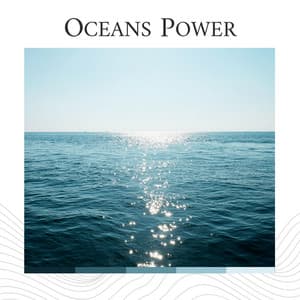 Oceans Power - Ocean Sounds FX