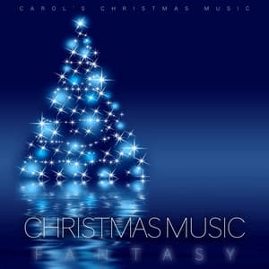 Christmas Music Fantasy - Carol's Christmas Music