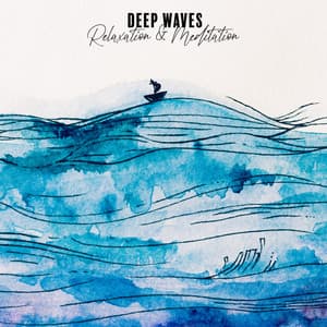 Deep Waves: Relaxation & Meditation - Healing Ocean Waves Zone