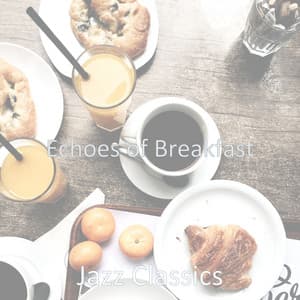 Echoes of Breakfast - Jazz Classics