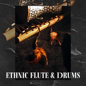 Ethnic Flute & Drums: Shamanic Music 2022 - Ethnic Sounds Relaxation