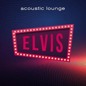 Elvis - Acoustic Lounge