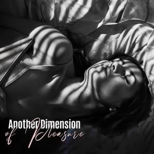 Another Dimension of Pleasure: Sexually Exciting Music, Tantric Ecstasy, Intimate Connection - Tantric Sex Background Music Experts