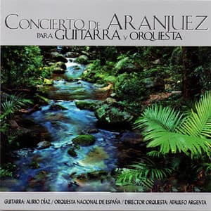 Concierto de Aranjuez para Guitarra y Orquesta - Alirio Díaz