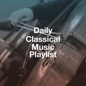 Daily Classical Music Playlist - The Einstein Classical Music Collection for Baby
