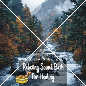 Relaxing Sound Bath for Healing - Massage Zen