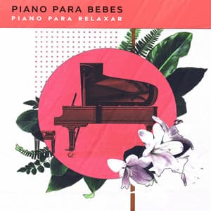 Piano para Bebes - Piano para Relaxar