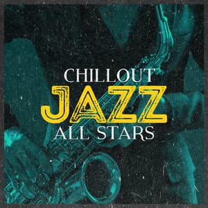 Chillout Jazz All Stars - Chillout Jazz