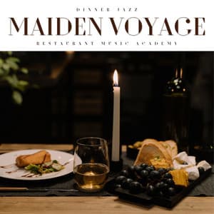 Maiden Voyage: Dinner Jazz - Restaurant Music Academy