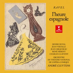 Ravel: L'heure espagnole, M. 52 - Maurice Ravel