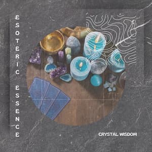 Crystal Wisdom - Esoteric Essence