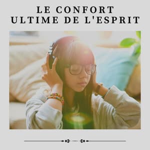 Le Confort Ultime de L'esprit - Bruit Blanc Dormir