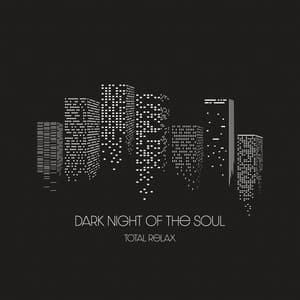 Dark Night of the Soul: Total Relax Late Night Zone - Academia de Música Chillout