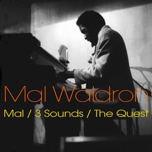 Mal Waldron: Mal / 3 Sounds / The Quest - Mal Waldron