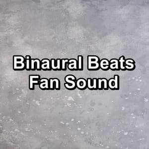 Binaural Beats Fan Sound - White Noise Therapy