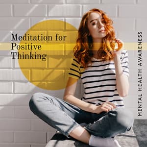 Meditation for Positive Thinking: Mental Health Awareness - Sound Therapy Masters