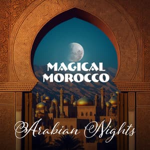 Magical Morocco: Arabian Nights - Amri Kiertean