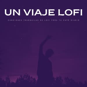 Un Viaje Lofi: Canciones Tranquilas De Lofi Para Tu Café Diario - Música para Tiendas Minoristas