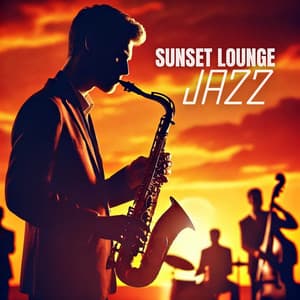 Sunset Lounge Sessions – Atmospheric Jazz Sessions, Perfect for Sunset and Relaxation - Chillout Jazz Saxophone